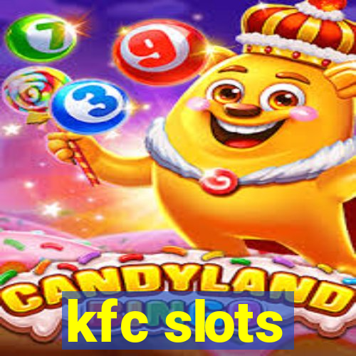 kfc slots